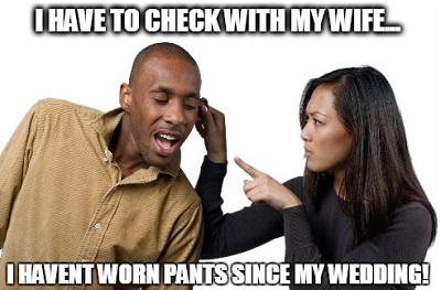 I Have to Check with My Wife